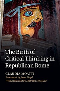 The Birth of Critical Thinking in Republican Rome (Hardcover)