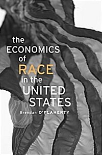 The Economics of Race in the United States (Hardcover)
