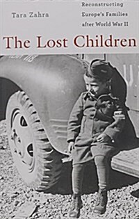 The Lost Children: Reconstructing Europes Families After World War II (Paperback)