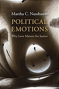 Political Emotions: Why Love Matters for Justice (Paperback)