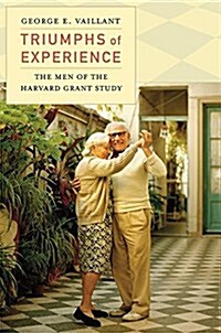 Triumphs of Experience: The Men of the Harvard Grant Study (Paperback)