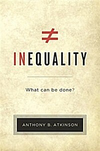 Inequality: What Can Be Done? (Hardcover)