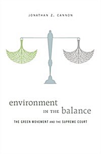 Environment in the Balance: The Green Movement and the Supreme Court (Hardcover)