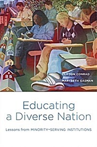 Educating a Diverse Nation: Lessons from Minority-Serving Institutions (Hardcover)