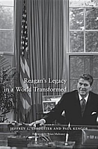 Reagans Legacy in a World Transformed (Hardcover)