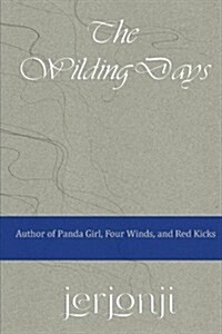 The Wilding Days (Paperback)