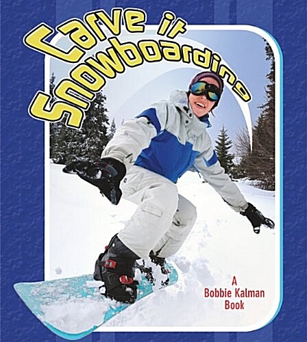 Carve It Snowboarding (Hardcover)