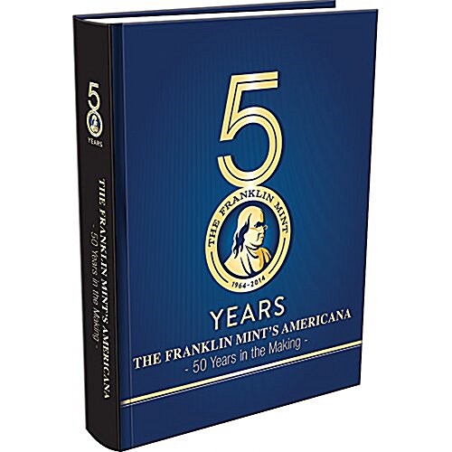 The Franklin Mints Americana: 50 Years in the Making (Hardcover)