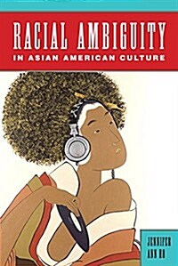 Racial Ambiguity in Asian American Culture (Hardcover)