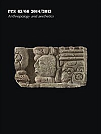 Res: Anthropology and Aesthetics, 65/66: 2014/2015 (Paperback)