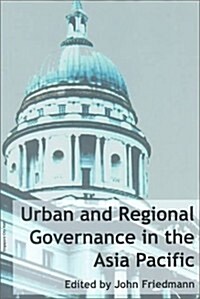 Urban and Regional Governance in the Asia Pacific (Paperback)