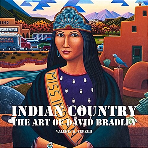 Indian Country: The Art of David Bradley (Hardcover)