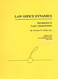Law Office Dynamics: Introduction to Legal Administration (Spiral)