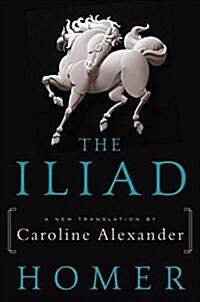 The Iliad: A New Translation (Hardcover)