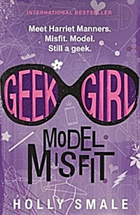 Geek Girl: Model Misfit (Hardcover)