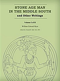 Stone Age Man in the Middle South and Other Writings 2v (Hardcover)