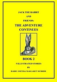 Jack the Rabbit and Friends: The Adventure Continues (Paperback)