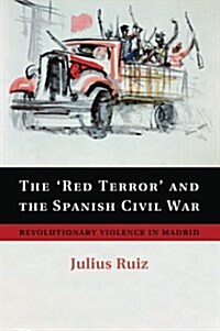 The Red Terror and the Spanish Civil War : Revolutionary Violence in Madrid (Paperback)