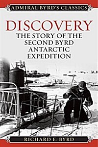 Discovery: The Story of the Second Byrd Antarctic Expedition (Paperback)