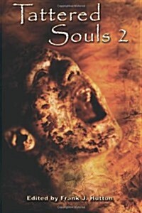 Tattered Souls 2: From the Publisher of the Multiple Bram Stoker Award Nominated +Horror Library+ Series. (Paperback)