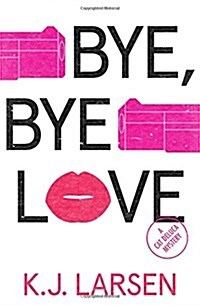 Bye, Bye Love: A Cat DeLuca Mystery (Hardcover)