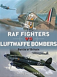 RAF Fighters vs Luftwaffe Bombers : Battle of Britain (Paperback)