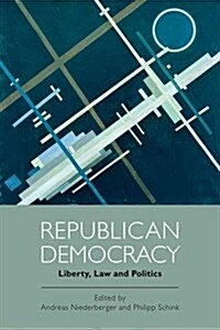 Republican Democracy : Liberty, Law and Politics (Paperback)