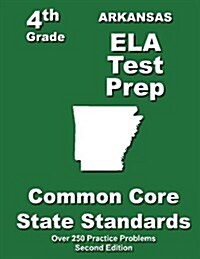 Arkansas 4th Grade Ela Test Prep: Common Core Learning Standards (Paperback)