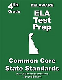 Delaware 4th Grade Ela Test Prep: Common Core Learning Standards (Paperback)