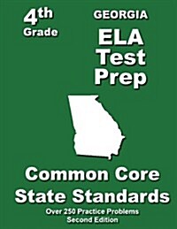 Georgia 4th Grade Ela Test Prep: Common Core Learning Standards (Paperback)
