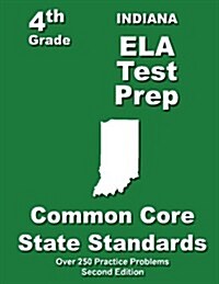 Indiana 4th Grade Ela Test Prep: Common Core Learning Standards (Paperback)