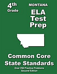 Montana 4th Grade Ela Test Prep: Common Core Learning Standards (Paperback)