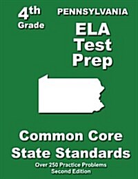 Pennsylvania 4th Grade Ela Test Prep: Common Core Learning Standards (Paperback)