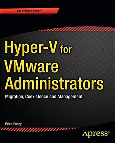 Hyper-V for Vmware Administrators: Migration, Coexistence, and Management (Paperback, 2015)