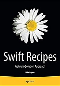 Swift Recipes: A Problem-Solution Approach (Paperback, 2015)
