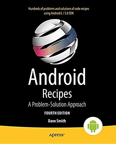 Android Recipes: A Problem-Solution Approach for Android 5.0 (Paperback, 4)