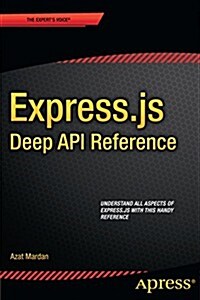 Express.Js Deep API Reference (Paperback)
