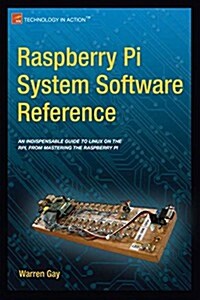 Raspberry Pi System Software Reference (Paperback)
