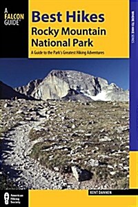 Best Hikes Rocky Mountain National Park: A Guide to the Parks Greatest Hiking Adventures (Paperback)