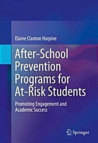 After-School Prevention Programs for At-Risk Students: Promoting Engagement and Academic Success (Paperback, 2013)