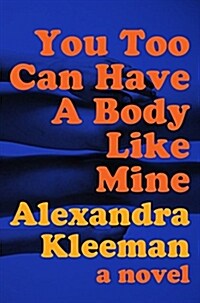 You Too Can Have a Body Like Mine (Hardcover, Deckle Edge)