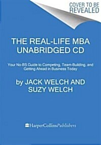 The Real-Life MBA: Your No-Bs Guide to Winning the Game, Building a Team, and Growing Your Career (Audio CD)