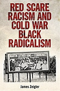 Red Scare Racism and Cold War Black Radicalism (Hardcover)