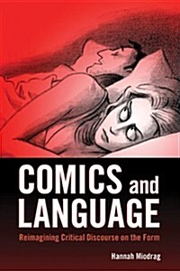 Comics and Language: Reimagining Critical Discourse on the Form (Paperback)