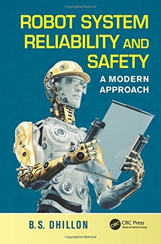 Robot System Reliability and Safety: A Modern Approach (Hardcover)