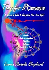 Time for Romance: A Womans Guide to Energizing Your Love Life (Paperback)