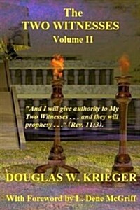 The Two Witnesses - Vol. II: I Will Give Authority to My Two Witnesses (Paperback)