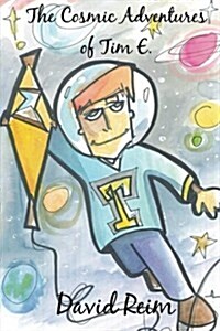 The Cosmic Adventures of Tim E. (Paperback, Large Print)