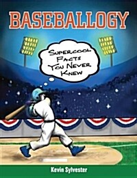 Baseballogy: Supercool Facts You Never Knew (Paperback)