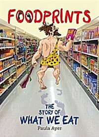 Foodprints: The Story of What We Eat (Hardcover)